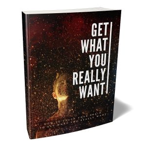 Get What You Really Want