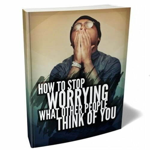 How to Stop Worrying what Other People Think of You - eBook
